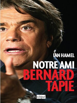 cover image of Notre ami Bernard Tapie